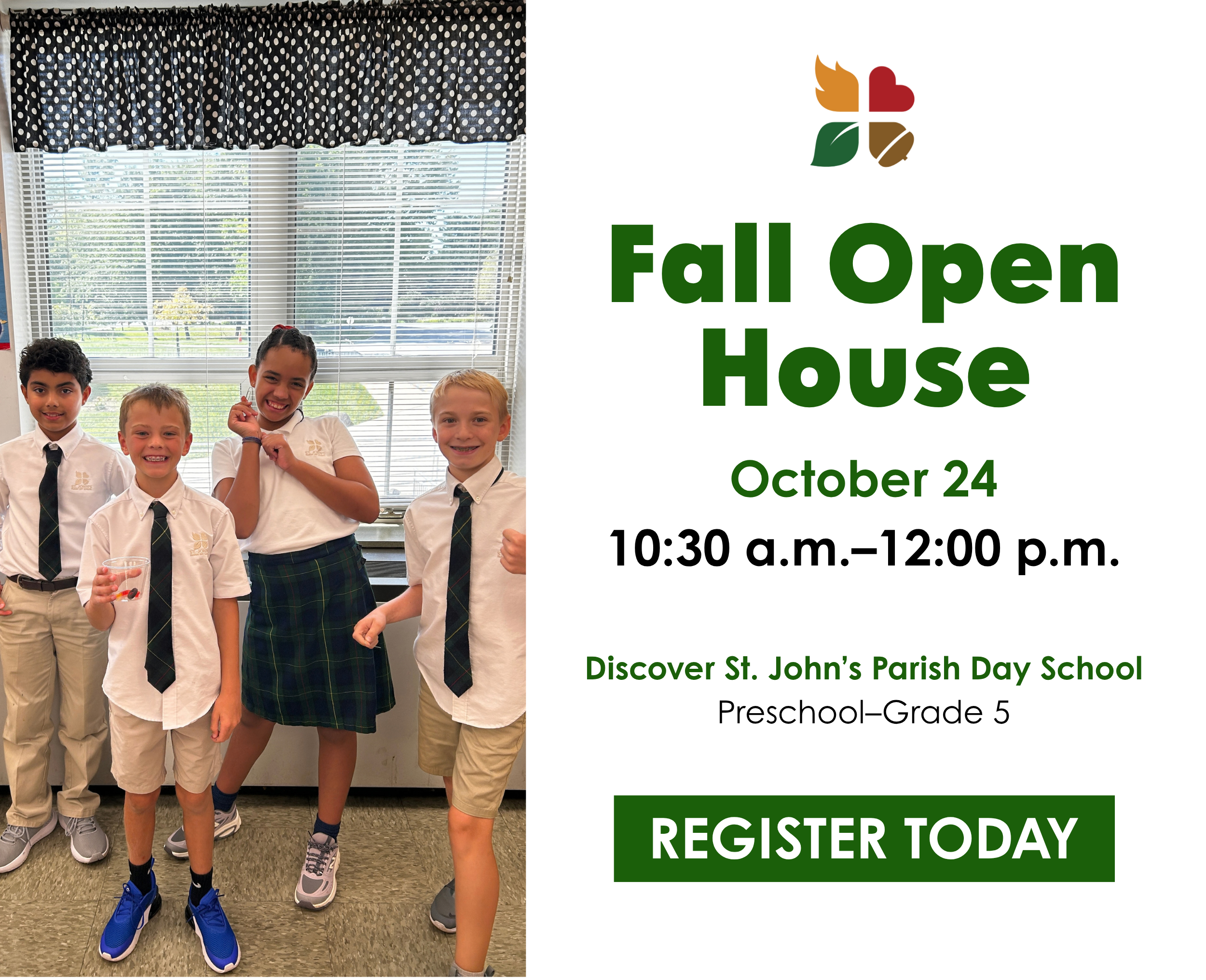 St. John’s Parish Day School Fall Open House on October 24 from 10:30 a.m.–12:00 p.m. for Preschool through Grade 5.